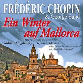 Image: Ein Winter auf Mallorca - Frederic Chopin & George Sand