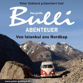 Image: Das große Bulli-Abenteuer - Von Istanbul ans Nordkap