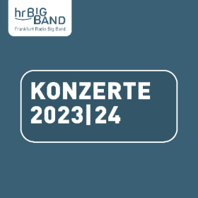 Image: hr-Bigband I Konzerte 2023/24 