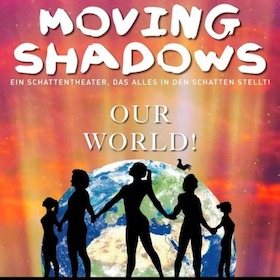 Moving Shadows  -  Ein Schattentheater, das alles in den Schatten stellt