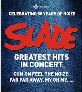 SLADE (UK) - Celebrating 50 Years of NOIZE