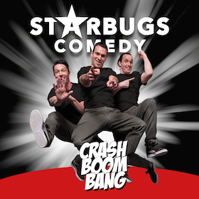 Starbugs Comedy - "Crash Boom Bang" neueste Version