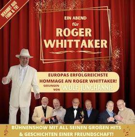 „Ein Abend für Roger Whittaker“ - Tribute Show mit Wolf Junghannß