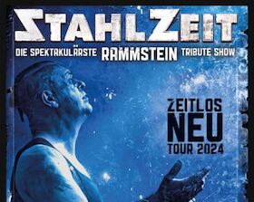 STAHLZEIT - ZEITLOS NEU - Tour 2024