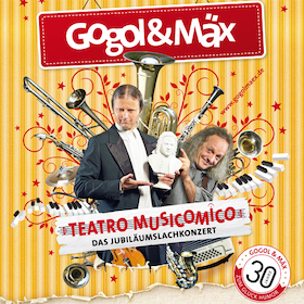 Gogol & Mäx - Teatro musicomico - das Jubiläumslachkonzert