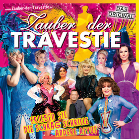 Zauber der Travestie - das Original - Die schräg schrille andere Revue
