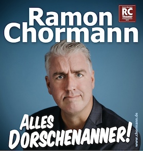 Ramon Chormann Live 2024/25 - "Alles Dorschenanner!"