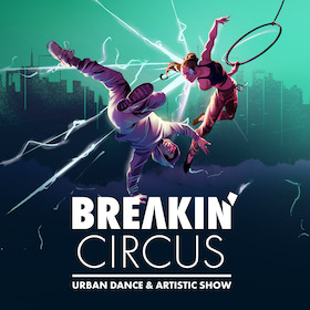 Breakin´ Circus - Urban Dance & Artistic Show