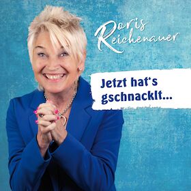 Doris Reichenauer - Jetzt hat´s gschnacklt- bekannt durch „Dui do on de Sell“