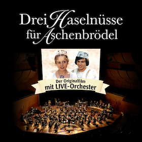 Drei Haselnüsse für Aschenbrödel - Der Originalfilm mit Live-Orchester