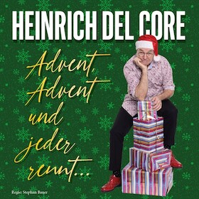 Heinrich del Core - „Advent, Advent und jeder rennt“