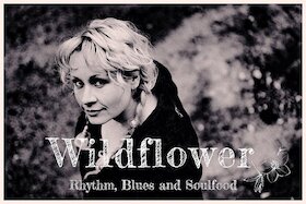 Wildflower - Rhythm, Blues and Soulfood