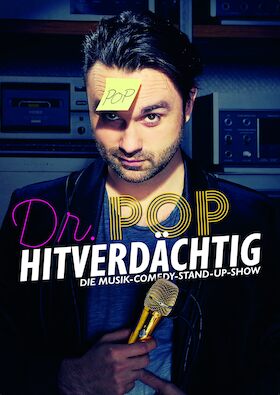 Dr. Pop - Hitverdächtig – Die Musik-Comedy-Stand-up-Show!