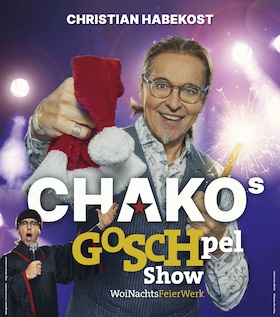 Christian Chako Habekost - CHAKO’sGOSCHpelShow - WoiNachtsFeierWerk