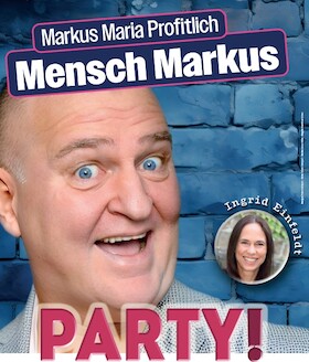Markus Maria Profitlich - Mensch Markus-Party!!! - Live-Tour 2024