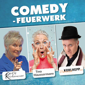 Comedy - Feuerwerk mit Doris Reichenauer, Tina Häussermann, Bernd Kohlhepp