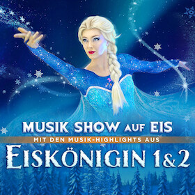 Die Eiskönigin – Die Musik-Show auf Eis