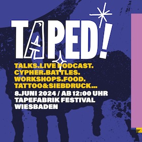 TAPEFABRIK 2024 - taped! Meet-Up für Hiphop-Kultur und Community.