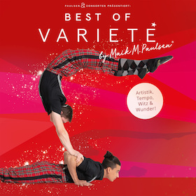 Best of Variete · Das Variete mit Artistik, Tempo, Witz + Wunder
