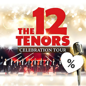 THE 12 TENORS - 15 Years Celebration Tour