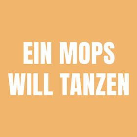 Ein Mops will tanzen