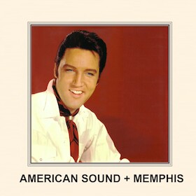 Elvis Memphis Sessions + American Sound Studios