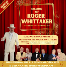 Ein Abend für Roger Whittaker - A Tribute Show mit Wolf Junghannß