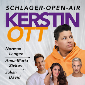 Schlager-Open-Air mit Kerstin Ott - Norman Langen, Anna-Maria Zivkov und Julian David