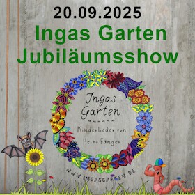 Ingas Garten Jubiläumsshow Sat 20.09.2025 at 1400 Tickets, Seepe