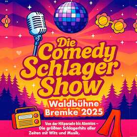 Die Comedy Schlager Show der Waldbühne Bremke