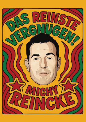 Bild: Michy Reincke - Das reinste Vergnügen!