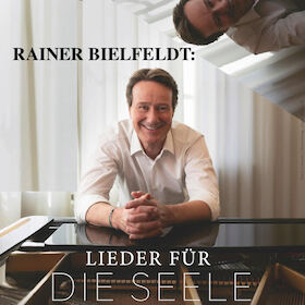 Bild: RAINER BIELFELDT - LIEDER FÜR DIE SEELE - Das Best-of-Konzert - OPEN AIR