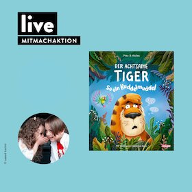 MITMACHAKTION: Der achtsame Tiger 2: So ein Kuddelmuddel