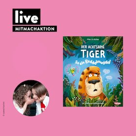 MITMACHAKTION: Der achtsame Tiger 2: So ein Kuddelmuddel
