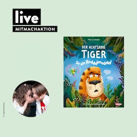 MITMACHAKTION: Der achtsame Tiger 2: So ein Kuddelmuddel