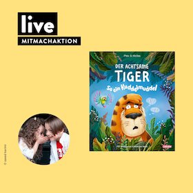 MITMACHAKTION: Der achtsame Tiger 2: So ein Kuddelmuddel