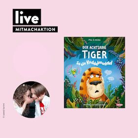 MITMACHAKTION: Der achtsame Tiger 2: So ein Kuddelmuddel