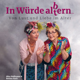 Bild: In Würde al(t)bern - Comedy mit Alice Hoffmann und Bettina Koch - präsentiert von Savira´s Showpalast