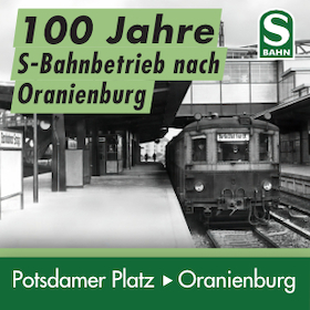 Rundfahrten »100 Jahre S-Bahn nach Oranienburg«