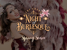 Bild: The Grand Night of Burlesque - Spring Soirée