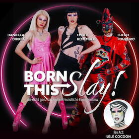 Bild: BORN THIS SLAY - Die nicht ganz familienfreundliche Familienshow