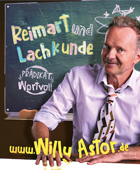 Bild: WILLY ASTOR - Reimart und Lachkunde - Prädikat Wortvoll