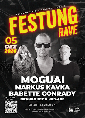 Bild: Rave Live - MOGUAI, Markus Kavka, Family & Friends - Festung Rave 2026 Magdeburg