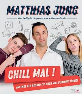 Bild: Matthias Jung - "Chill mal! Am Ende der Geduld ist noch viel Pubertät übrig!"