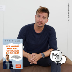 Bob Blume - "Wie kommt mein Kind gut durch die Schule?"