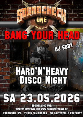 Bild: BANG YOUR HEAD - Old School Hard´n´Heavy Party w/DJ Eddy