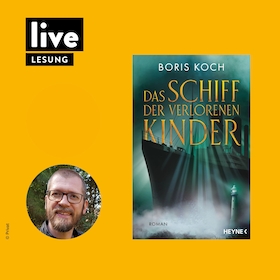 Bild: LESUNG: Boris Koch - Das Schiff der verlorenen Kinder
