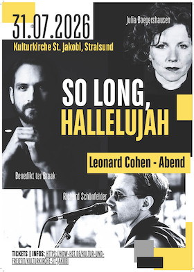 Bild: Ein Leonard Cohen Abend - „So long, Hallelujah“ - mit Julia Boegershausen * Benedikt ter Braak * Richard Schönfelder