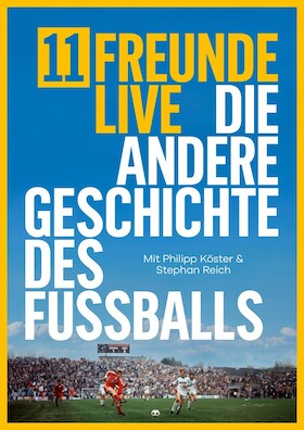 Bild: 11 Freunde LIVE - Die andere Geschichte des Fußballs
