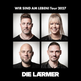 Bild: DIE LÄRMER - "Wir sind am Leben“ Tour 2027